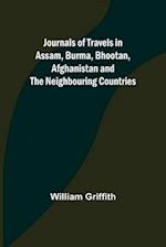 Journals of Travels in Assam, Burma, Bhootan, Afghanistan and the Neighbouring Countries 