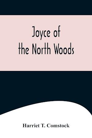 Joyce of the North Woods