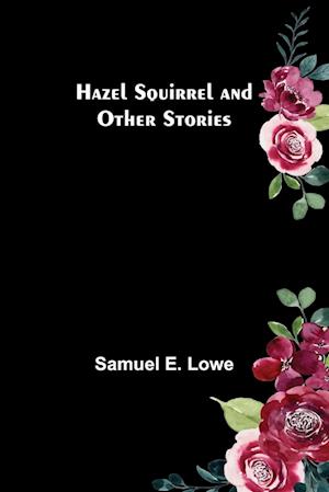 Hazel Squirrel and Other Stories