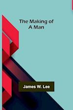 The Making of a Man 