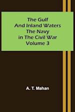 The Gulf and Inland Waters; The Navy in the Civil War. Volume 3. 