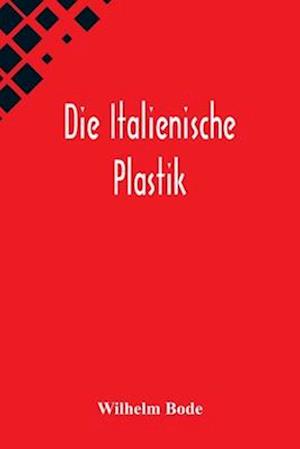 Die Italienische Plastik