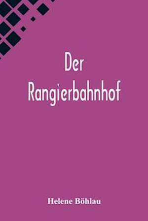 Der Rangierbahnhof