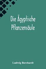 Die Ägyptische Pflanzensäule