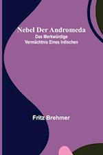 Nebel der Andromeda; Das merkwürdige Vermächtnis eines Irdischen