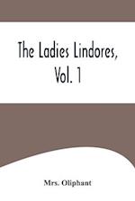 The Ladies Lindores, Vol. 1 