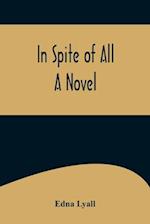 In Spite of All; A Novel 