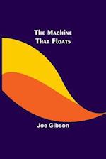 The Machine That Floats 