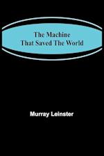 The Machine That Saved The World 