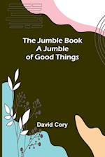 The Jumble Book ; A Jumble of Good Things 