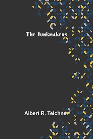 The Junkmakers