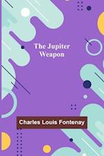 The Jupiter Weapon 
