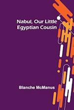 Nabul, Our Little Egyptian Cousin 