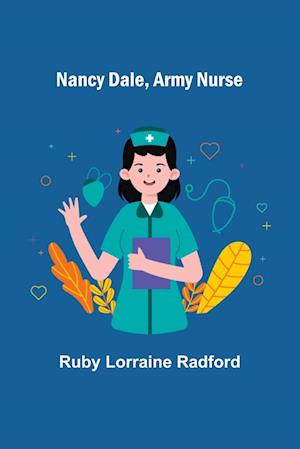 Nancy Dale, Army Nurse