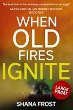 When Old Fires Ignite