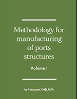 Methodology for manufacturing of ports structures (Volume I) 