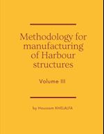 Methodology for manufacturing of Harbour structures (Volume III) 