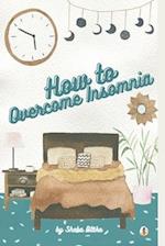 How to Overcome Insomnia 