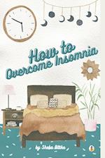 How to Overcome Insomnia 