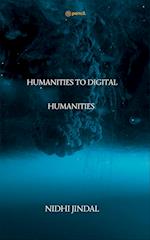 HUMANITIES TO DIGITAL HUMANITIES 