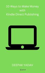 10 Ways to Make Money with Kindle Direct Publishing