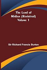 The Land of Midian (Revisited) - Volume 1 