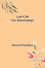 Last Call for Doomsday! 