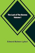 The Last of the Barons  Volume I
