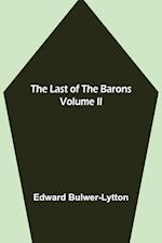 The Last of the Barons  Volume II