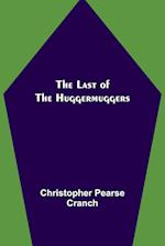 The Last of the Huggermuggers 
