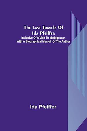 The last travels of Ida Pfeiffer