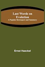 Last Words on Evolution