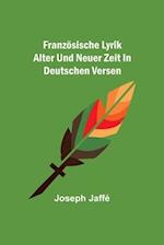 Französische Lyrik alter und neuer Zeit in deutschen Versen