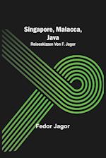 Singapore, Malacca, Java; Reiseskizzen von F. Jagor.