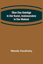 Über das Geistige in der Kunst, Insbesondere in der Malerei