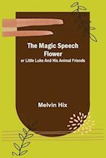 The Magic Speech Flower; or Little Luke and His Animal Friends 
