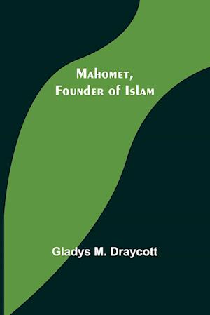 Mahomet, Founder of Islam