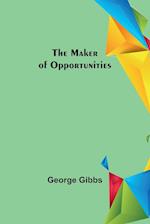 The Maker of Opportunities 