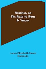 Narcissa, or the Road to Rome; In Verona 