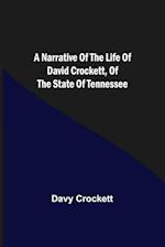 A Narrative of the Life of David Crockett, of the State of Tennessee. 