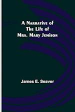 A Narrative of the Life of Mrs. Mary Jemison 