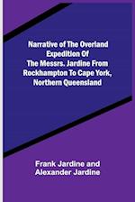 Narrative of the Overland Expedition of the Messrs. Jardine from Rockhampton to Cape York, Northern Queensland 