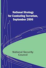 National Strategy for Combating Terrorism, September 2006 