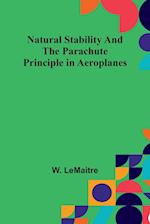 Natural Stability and the Parachute Principle in Aeroplanes 