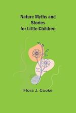 Nature Myths and Stories for Little Children 
