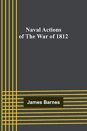 Naval Actions of the War of 1812