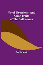 Naval Occasions, and Some Traits of the Sailor-man 