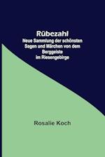 Rübezahl; Neue Sammlung der schönsten Sagen und Märchen von dem Berggeiste im Riesengebirge