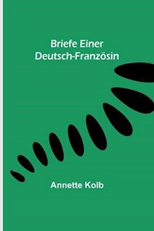 Briefe einer Deutsch-Französin