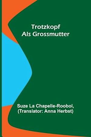 Trotzkopf als Grossmutter